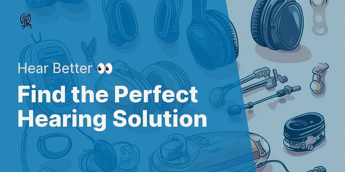 Assistive Devices for Hearing Impaired A Guide to Choosing the Right