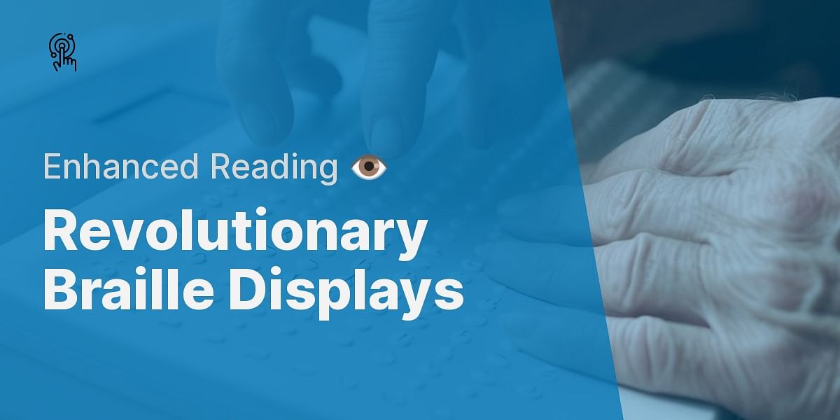 Braille Display Devices for Blind Users Redefining Reading and Writing