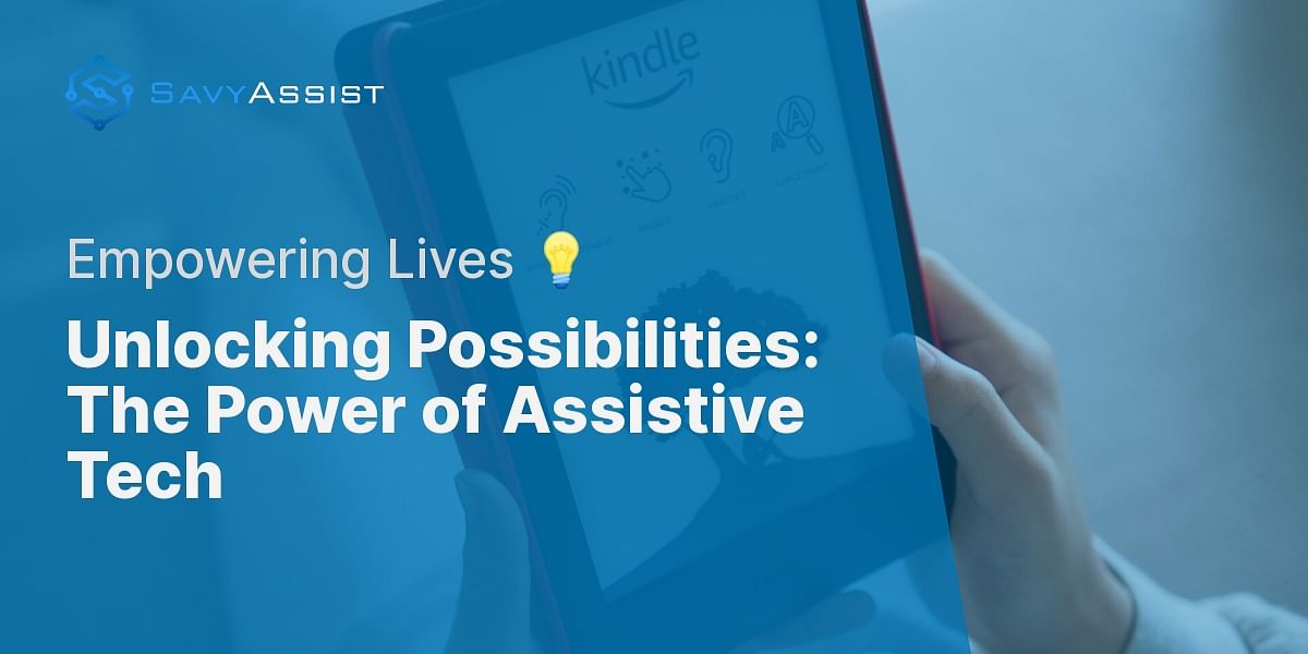How can assistive technology benefit people with disabilities?