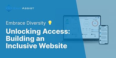 Unlocking Access: Building an Inclusive Website - Embrace Diversity 💡