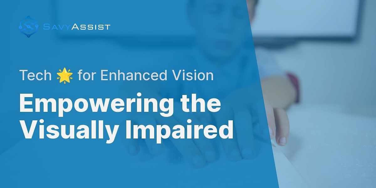 What types of assistive technology are available for people with visual