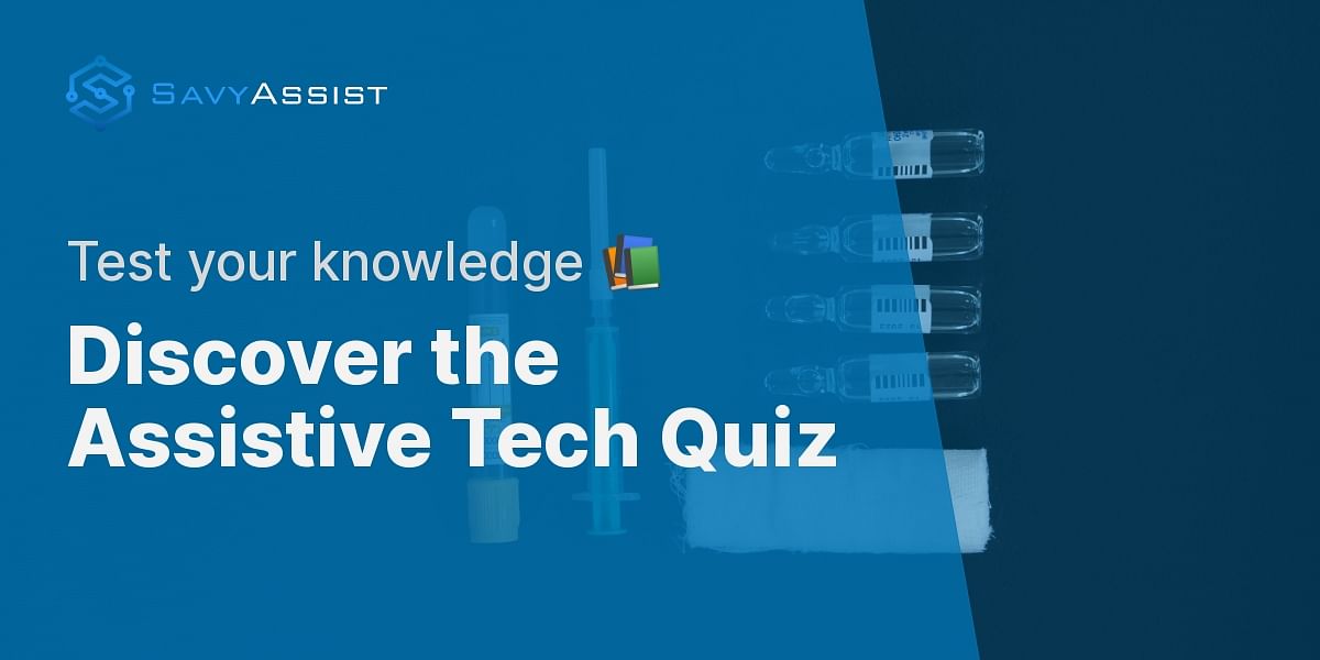 Evolution of Assistive Technologies Quiz Test Your Knowledge