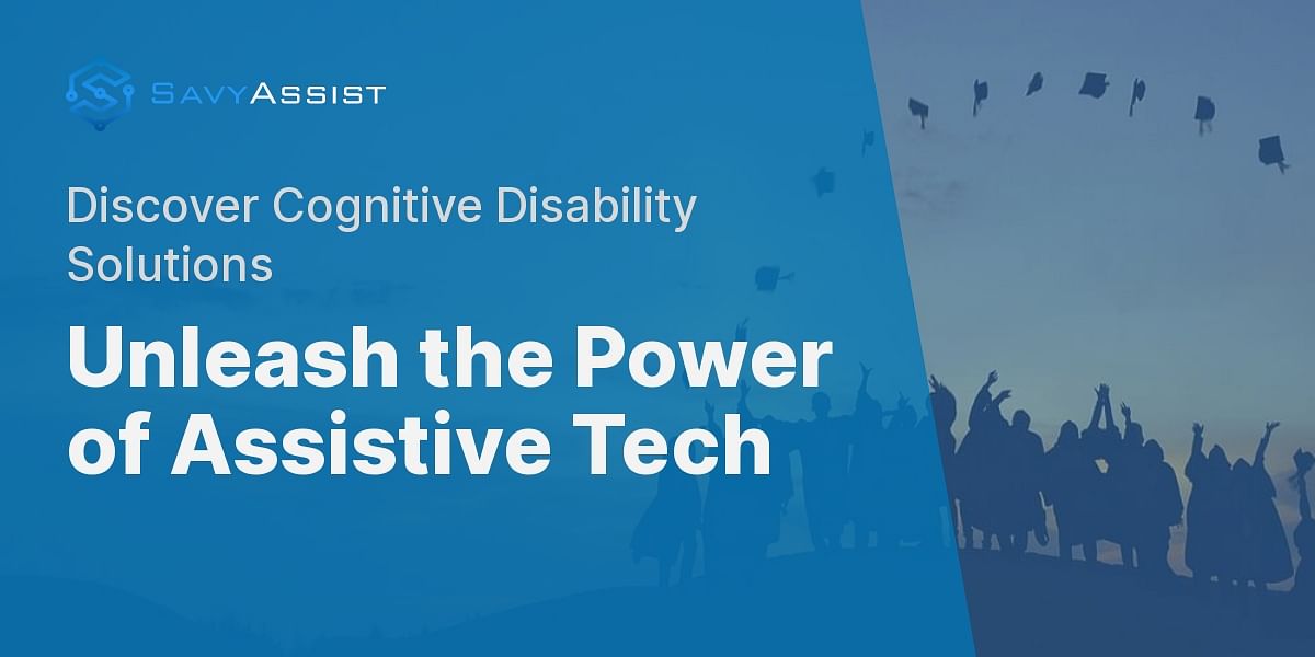 Understanding Assistive Technology for Cognitive Disabilities Take the Quiz